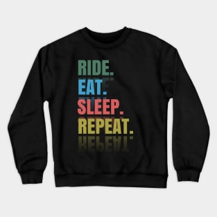 Ride Eat Sleep Repeat Crewneck Sweatshirt